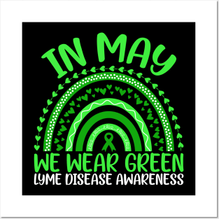 Lyme Disease Awareness In May We Wear Green Rainbow Posters and Art